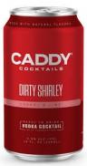 0 Caddy Clubhouse - Ready to Drink Dirty Shirley (414)